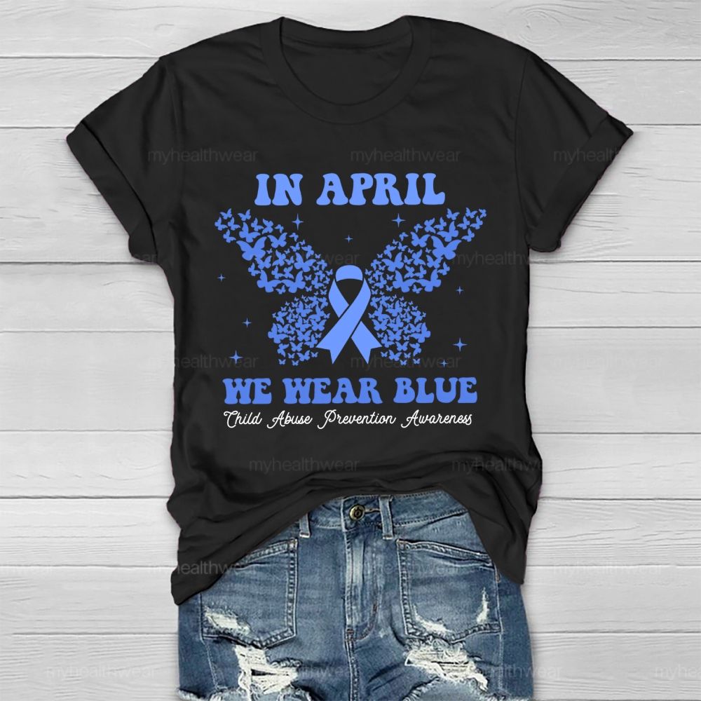 In April We Wear Blue Child Abuse Prevention Awareness  Healthwear T-shirt