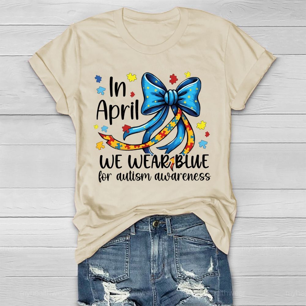 In April We Wear Blue For Autism Awareness Puzzle Piece Bow Healthwear T-shirt