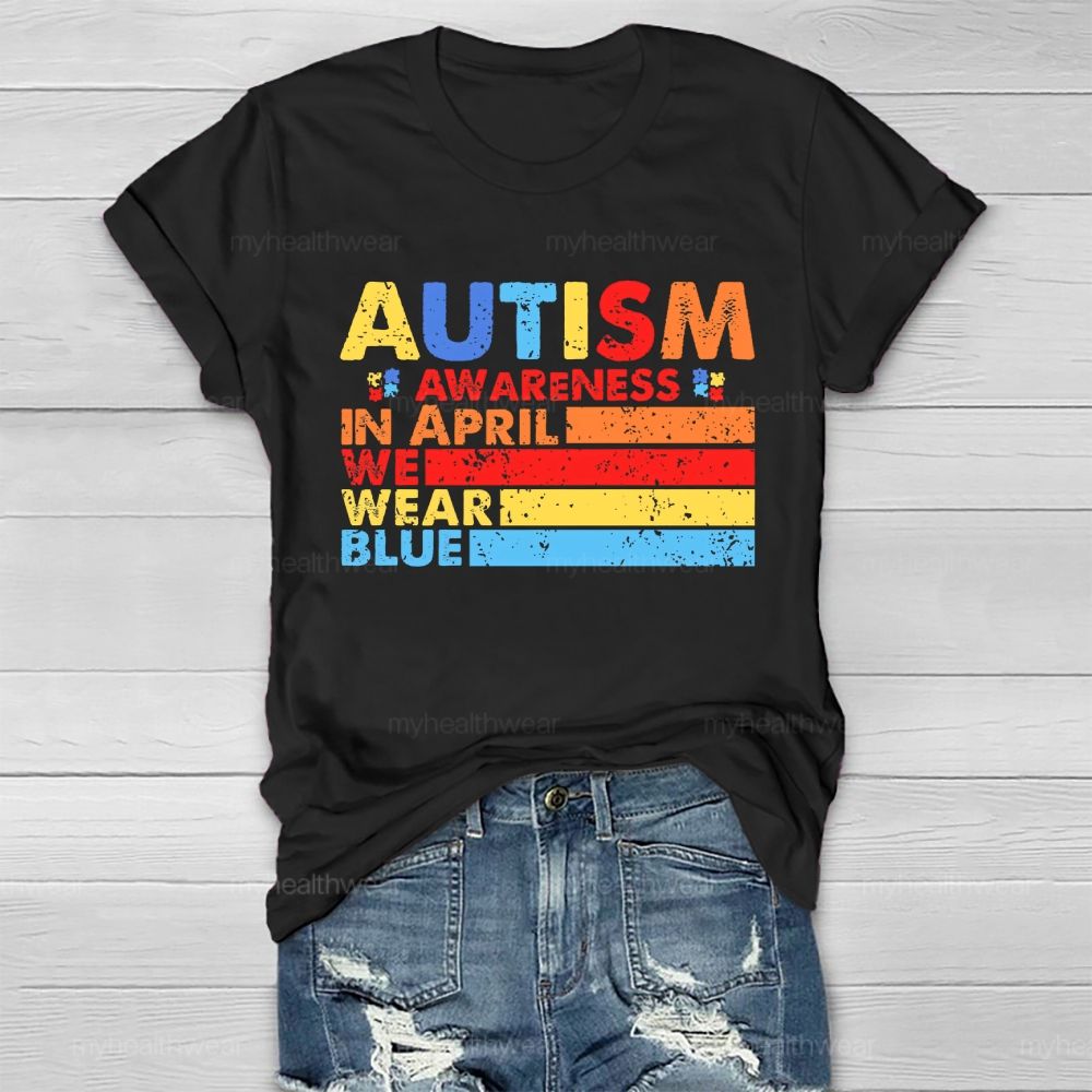 In April We Wear Blue Autism Awareness Colorful lines Healthwear T-shirt