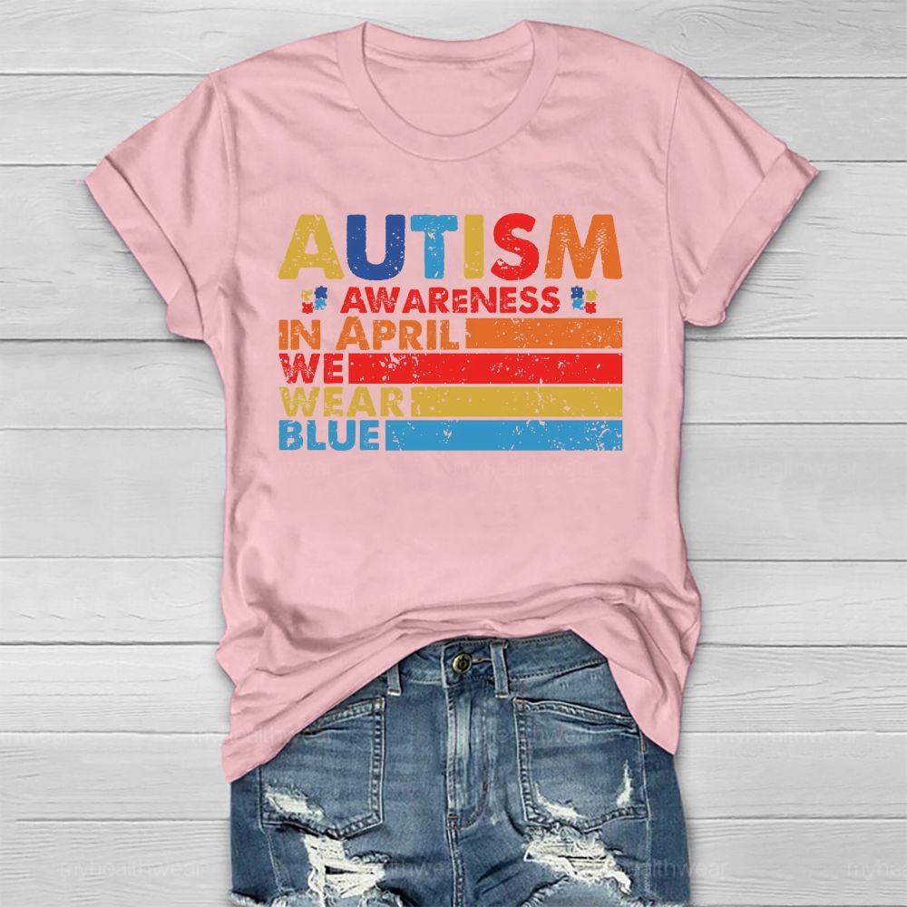 In April We Wear Blue Autism Awareness Colorful lines Healthwear T-shirt