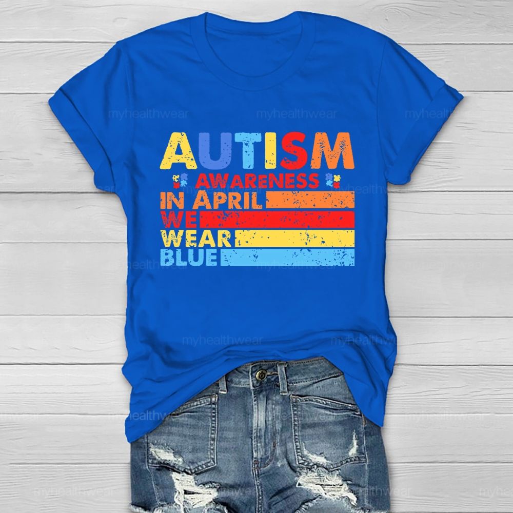 In April We Wear Blue Autism Awareness Colorful lines Healthwear T-shirt