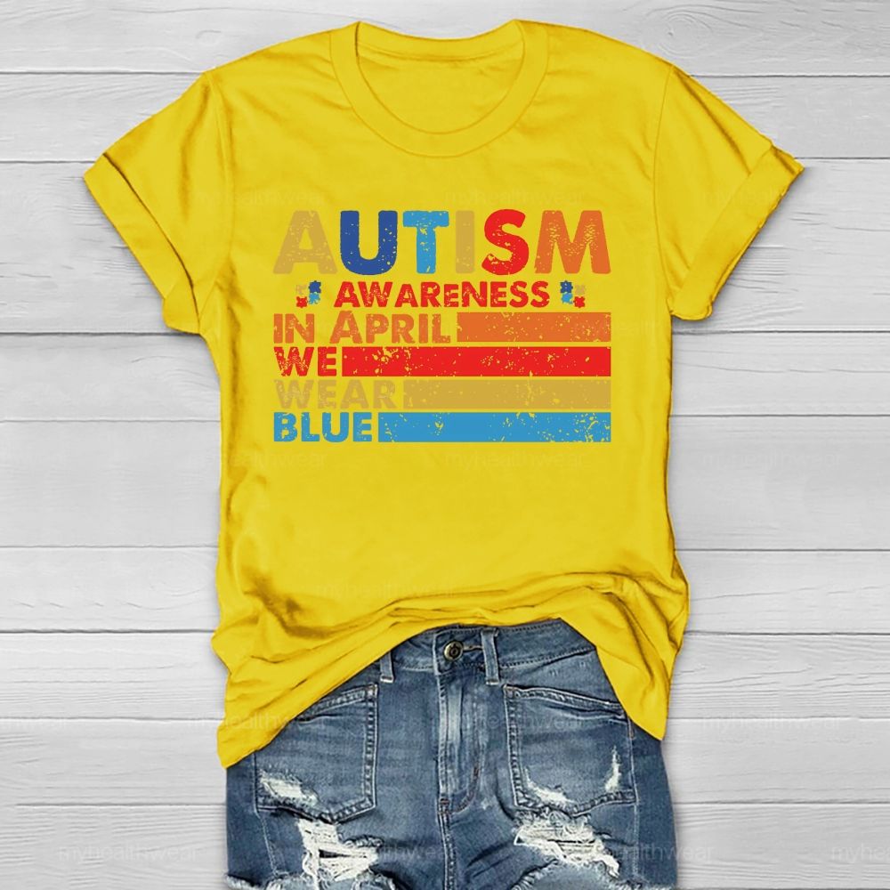 In April We Wear Blue Autism Awareness Colorful lines Healthwear T-shirt
