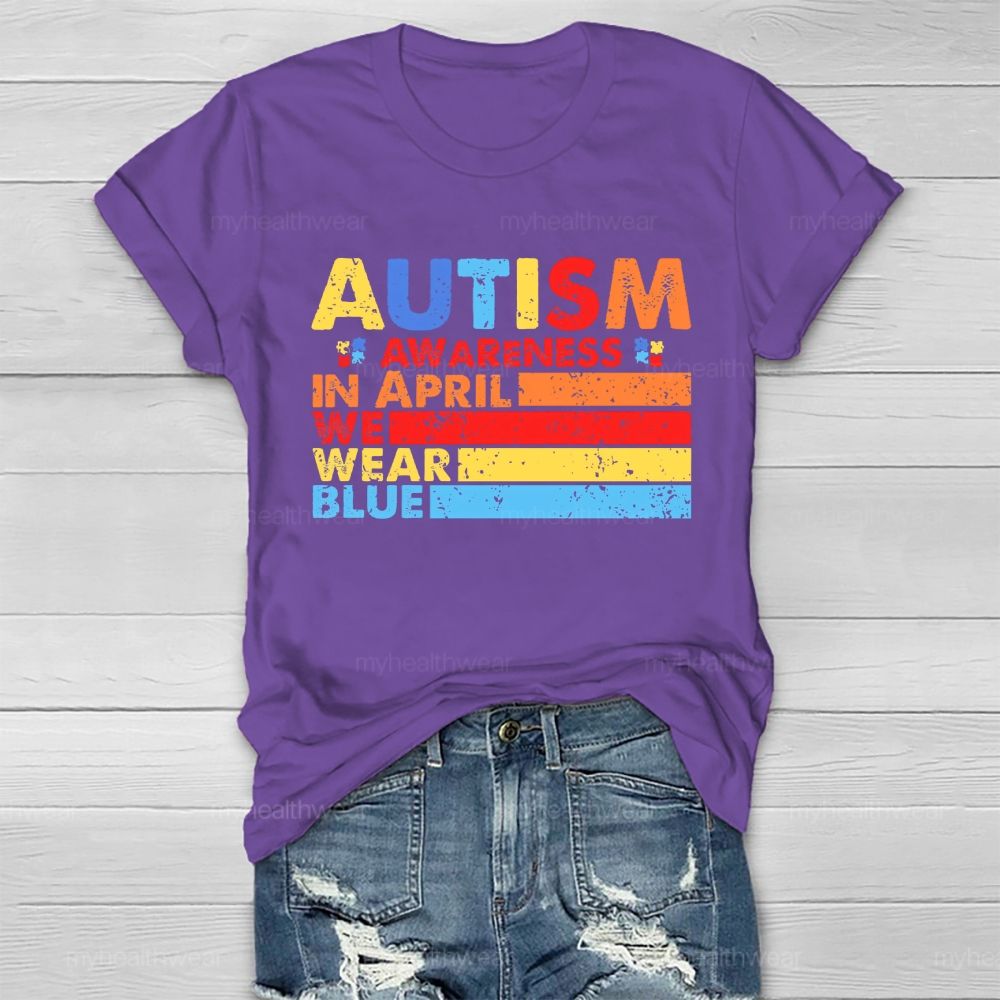 In April We Wear Blue Autism Awareness Colorful lines Healthwear T-shirt