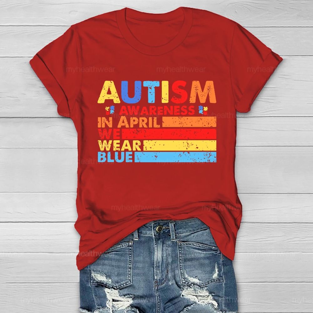 In April We Wear Blue Autism Awareness Colorful lines Healthwear T-shirt