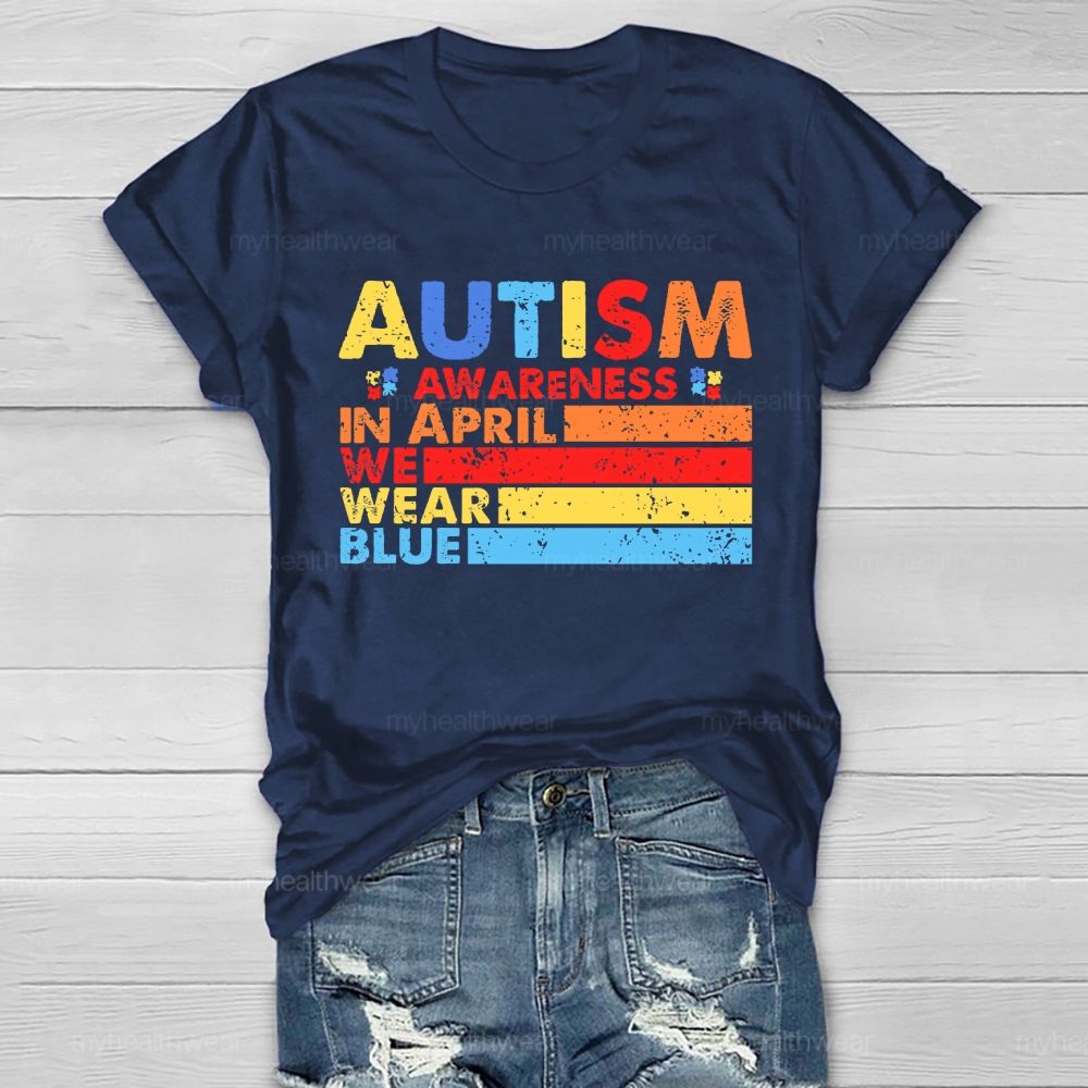 In April We Wear Blue Autism Awareness Colorful lines Healthwear T-shirt