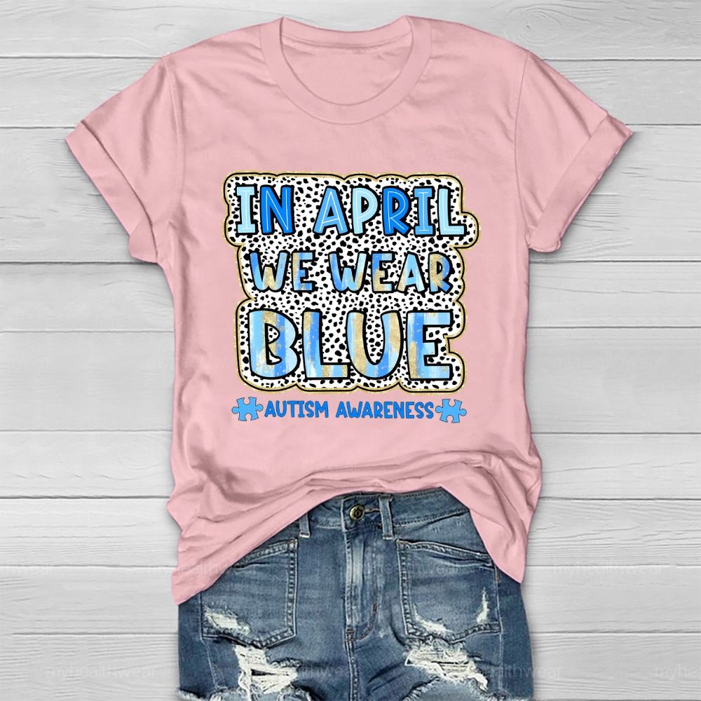 In April We Wear Blue Autism Awareness Leopard Print Healthwear T-shirt