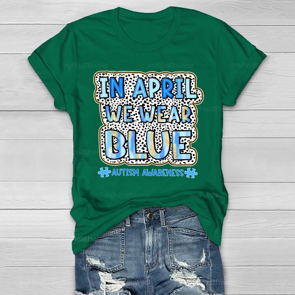 In April We Wear Blue Autism Awareness Leopard Print Healthwear T-shirt