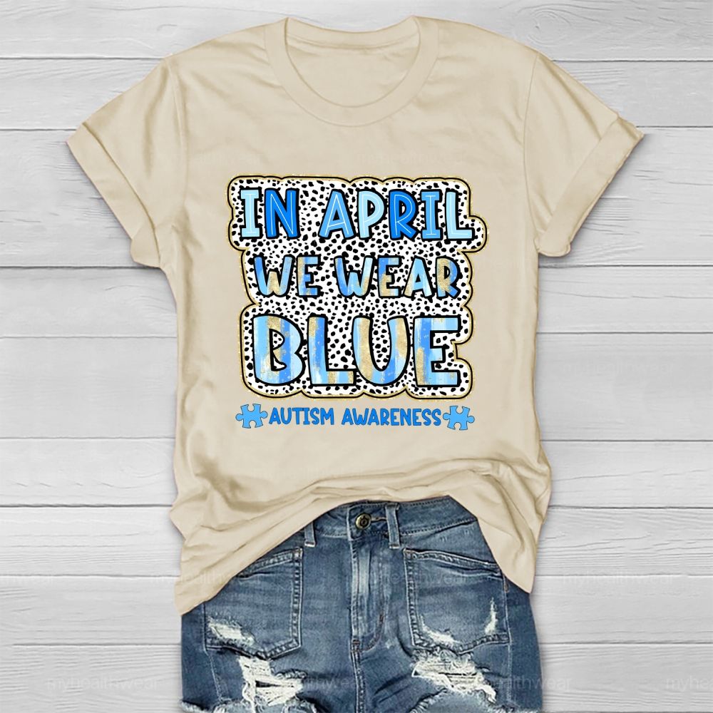 In April We Wear Blue Autism Awareness Leopard Print Healthwear T-shirt