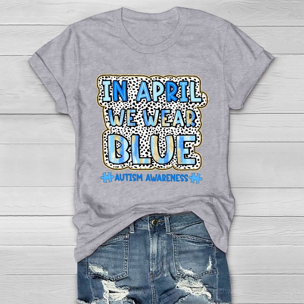 In April We Wear Blue Autism Awareness Leopard Print Healthwear T-shirt