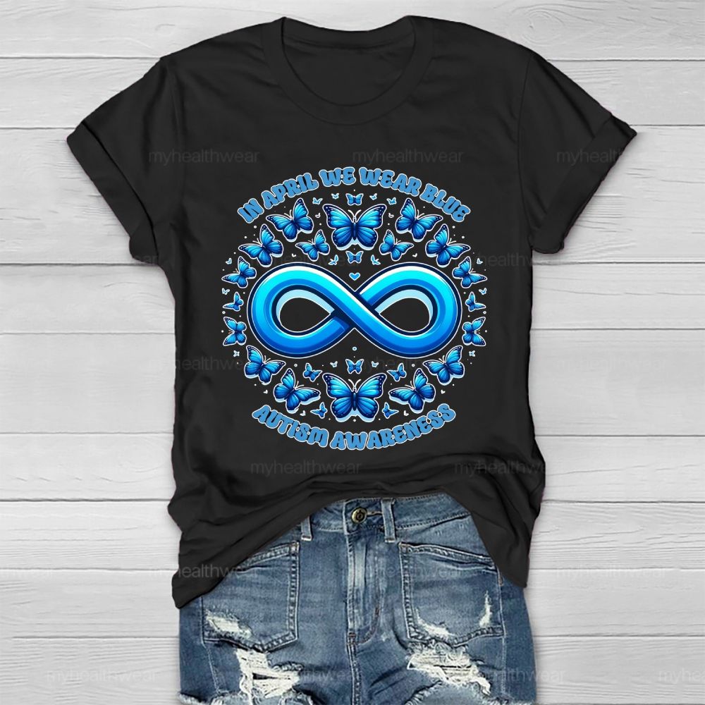 In April We Wear Blue Autism Awareness Blue Butterfly Healthwear T-shirt