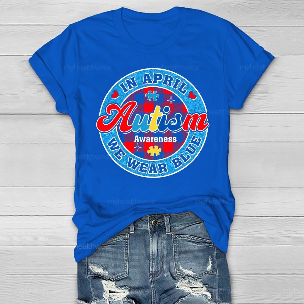 In April We Wear Blue Autism Awareness Colorful Letter Plaid Healthwear T-shirt