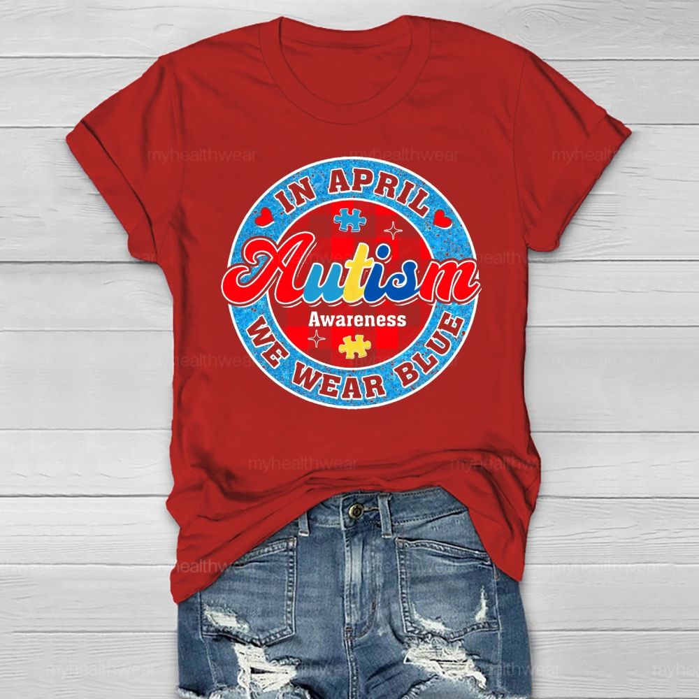 In April We Wear Blue Autism Awareness Colorful Letter Plaid Healthwear T-shirt