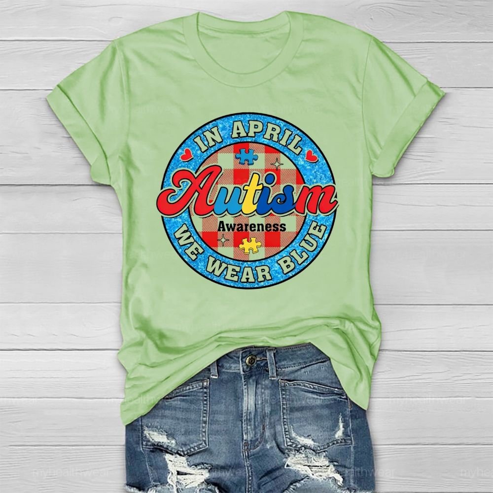In April We Wear Blue Autism Awareness Colorful Letter Plaid Healthwear T-shirt