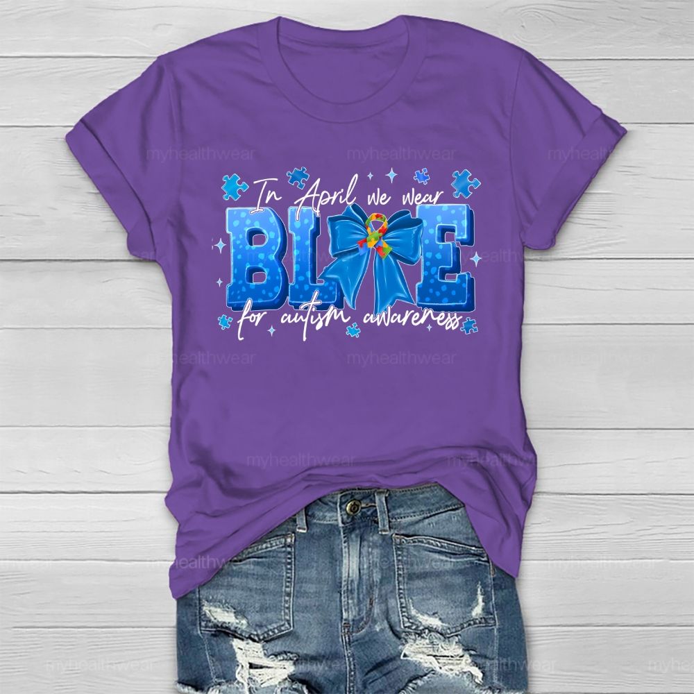 In April We Wear Blue For Autism Awareness Blue Ribbon Puzzle Ribbon Healthwear T-shirt