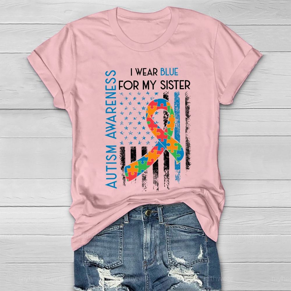 In April I Wear Blue For My Sister  Autism Awareness Healthwear T-shirt