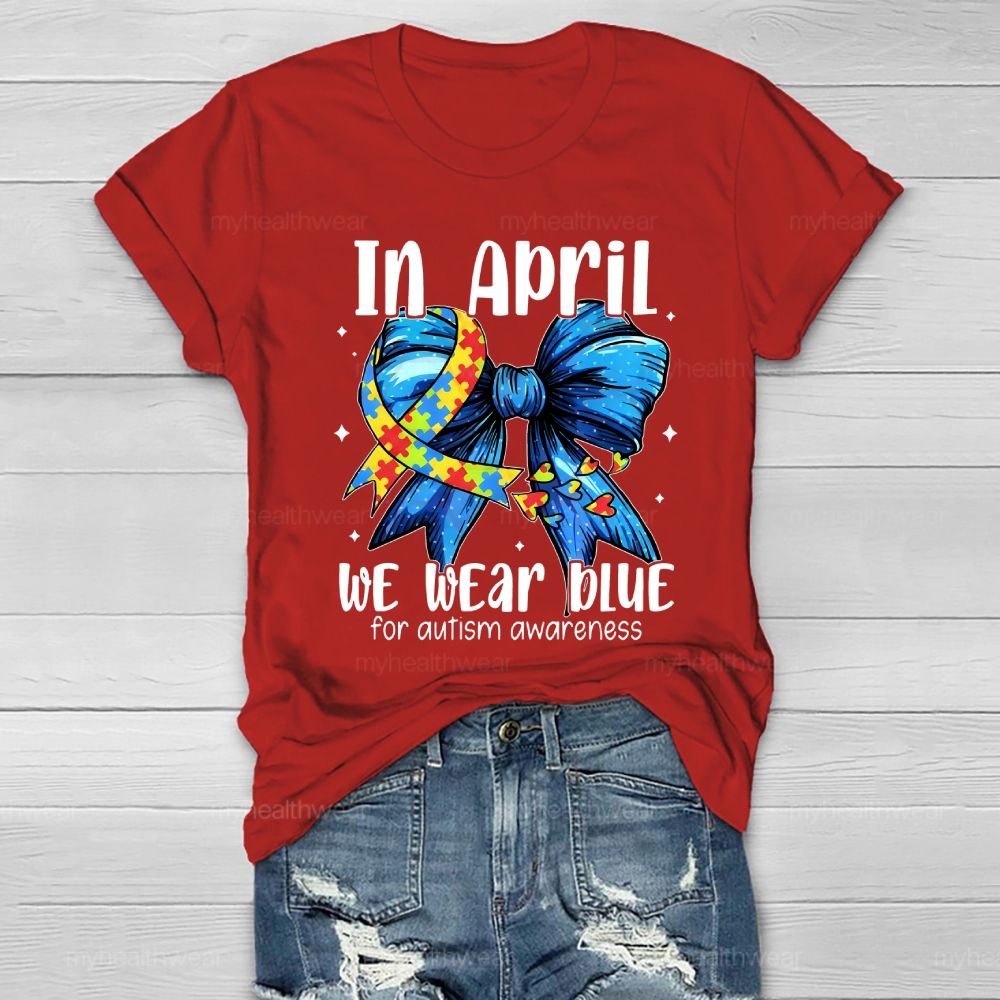 In April We Wear Blue For Autism Awareness Butterfly Puzzle Heart Healthwear T-shirt