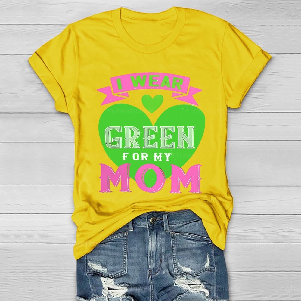 I Wear Green For My Mom Love Healthwear T-shirt