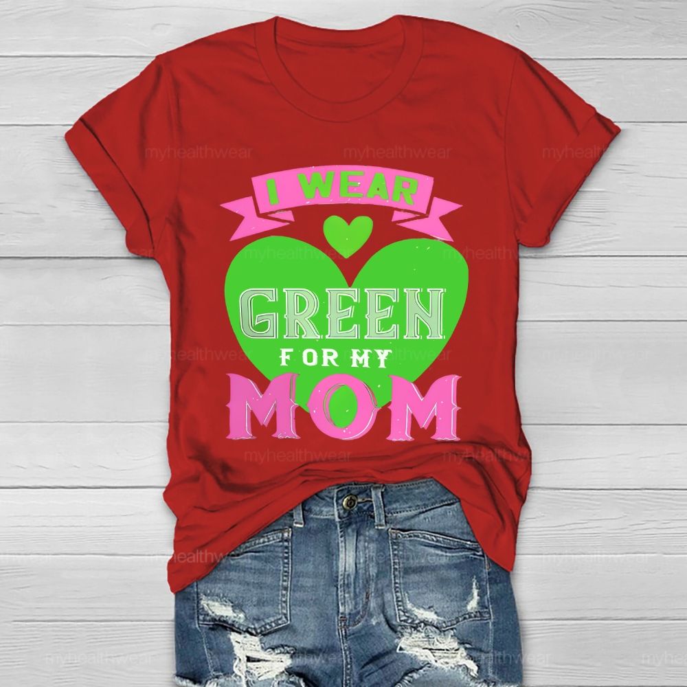 I Wear Green For My Mom Love Healthwear T-shirt