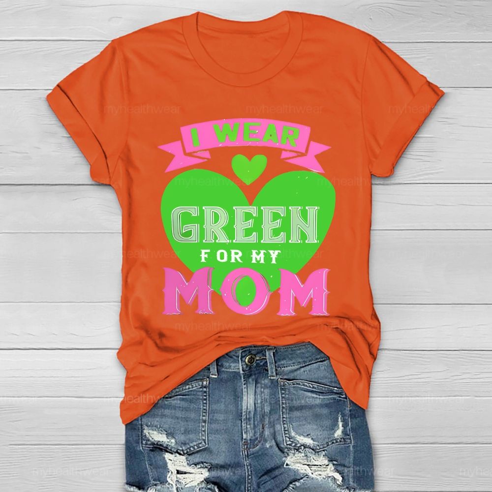I Wear Green For My Mom Love Healthwear T-shirt