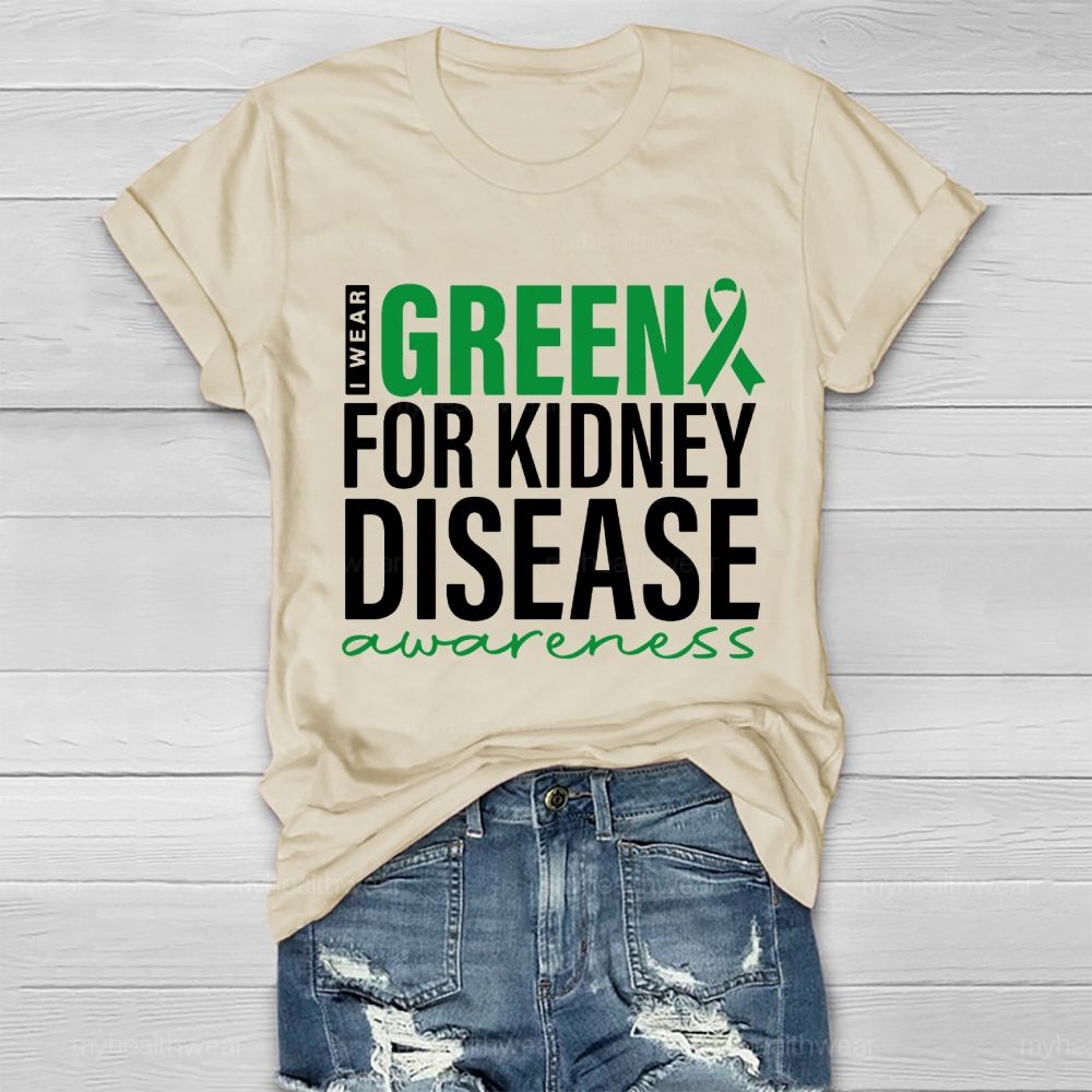 I Wear Green For Kidney Disease Awareness Healthwear T-shirt