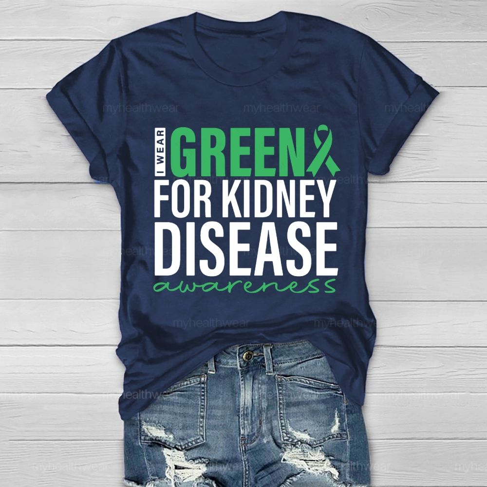 I Wear Green For Kidney Disease Awareness Healthwear T-shirt