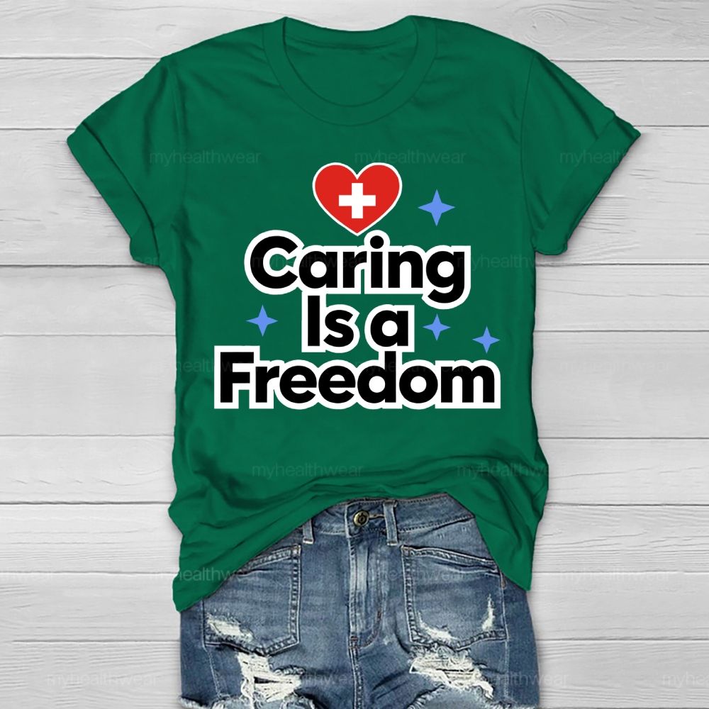 Caring Is A Freedom Healthwear T-shirt