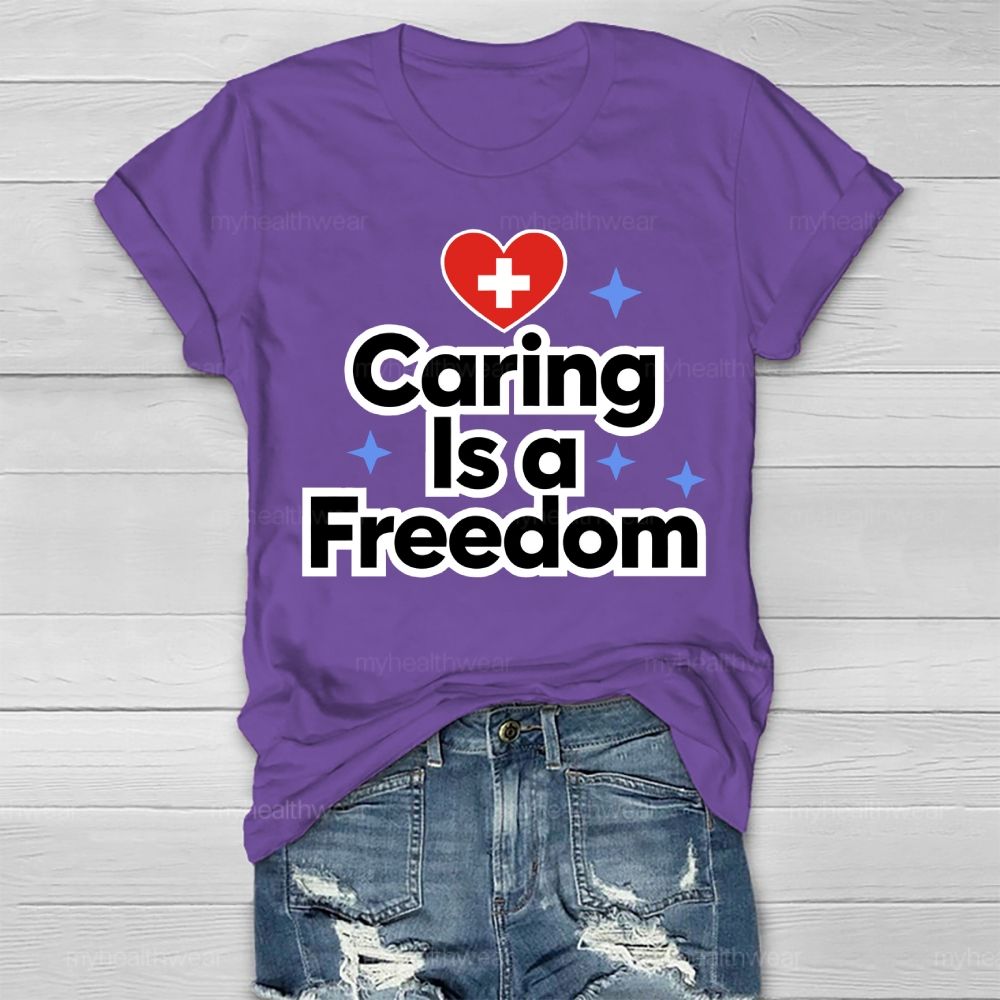 Caring Is A Freedom Healthwear T-shirt