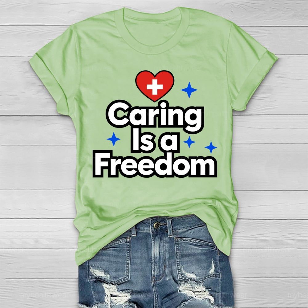 Caring Is A Freedom Healthwear T-shirt