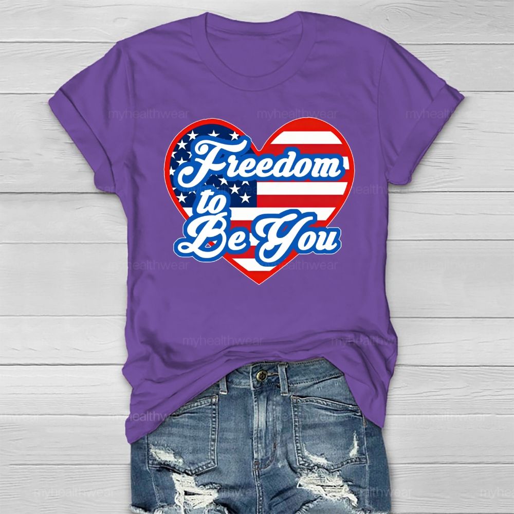 Freedom  To Be You  Healthwear T-shirt