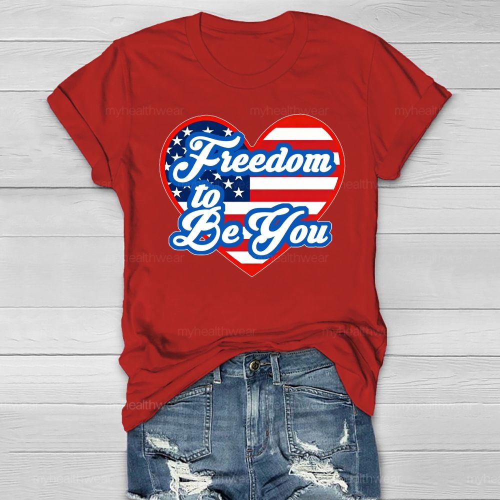 Freedom  To Be You  Healthwear T-shirt