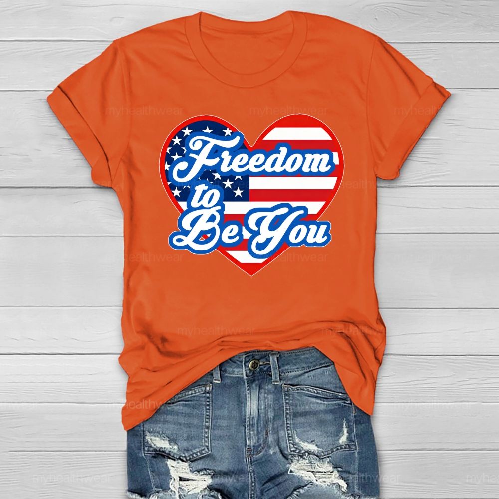 Freedom  To Be You  Healthwear T-shirt