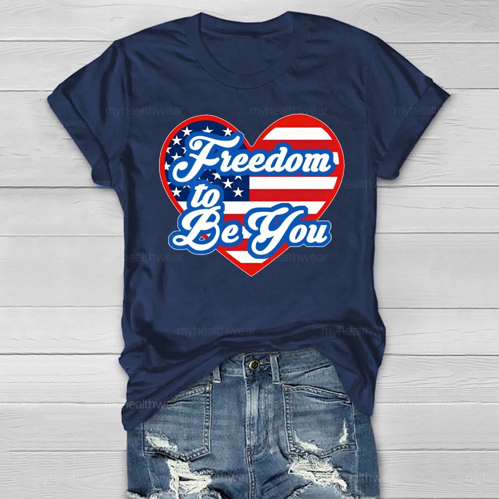 Freedom  To Be You  Healthwear T-shirt