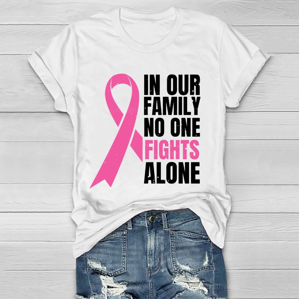In Our Family No One Fights Alone Pink Ribbon Healthwear T-shirt