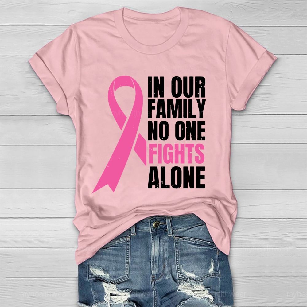 In Our Family No One Fights Alone Pink Ribbon Healthwear T-shirt