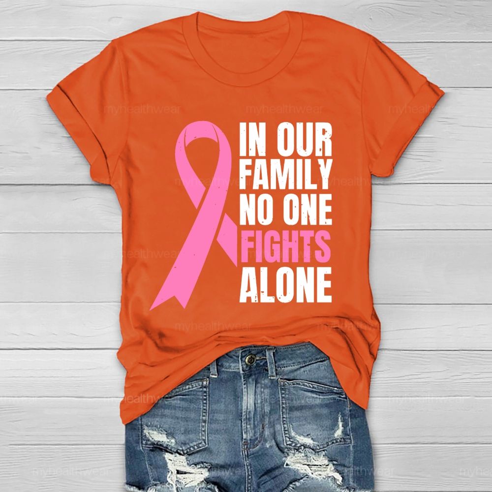 In Our Family No One Fights Alone Pink Ribbon Healthwear T-shirt