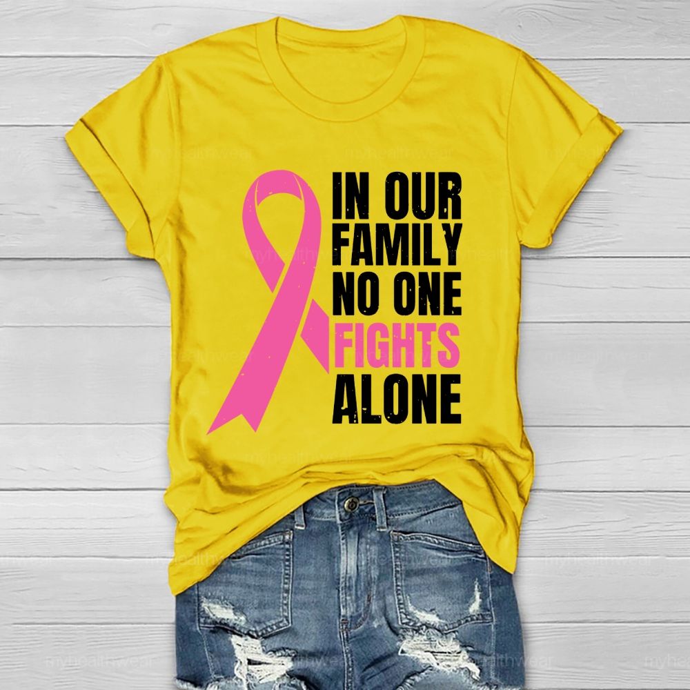 In Our Family No One Fights Alone Pink Ribbon Healthwear T-shirt