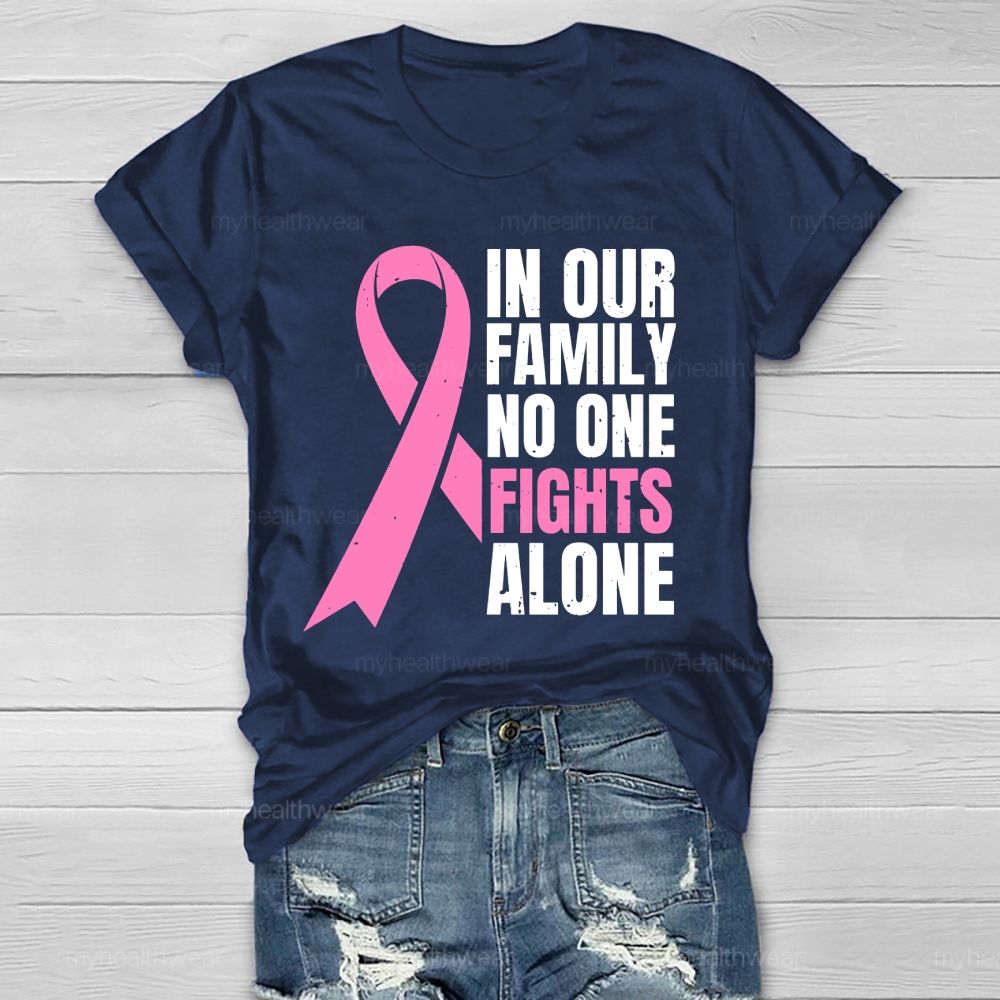 In Our Family No One Fights Alone Pink Ribbon Healthwear T-shirt