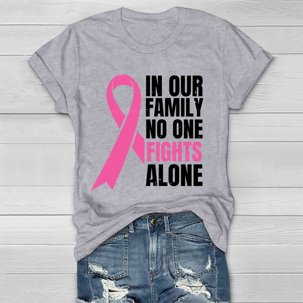In Our Family No One Fights Alone Pink Ribbon Healthwear T-shirt
