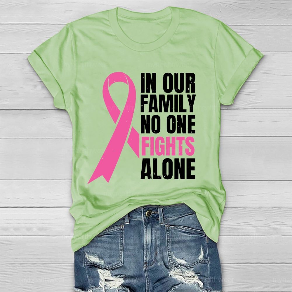 In Our Family No One Fights Alone Pink Ribbon Healthwear T-shirt