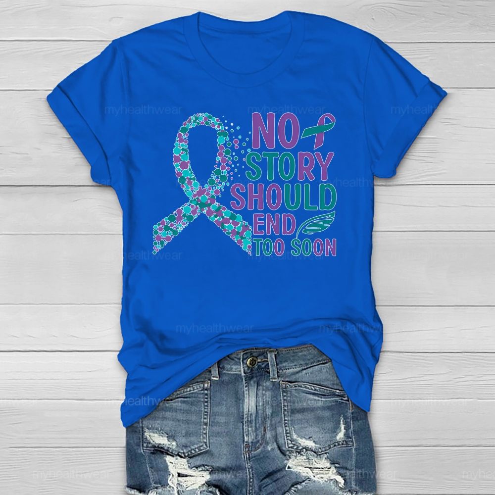 No Story Should End Too Soon Suicide Prevention Awareness Healthwear T-shirt