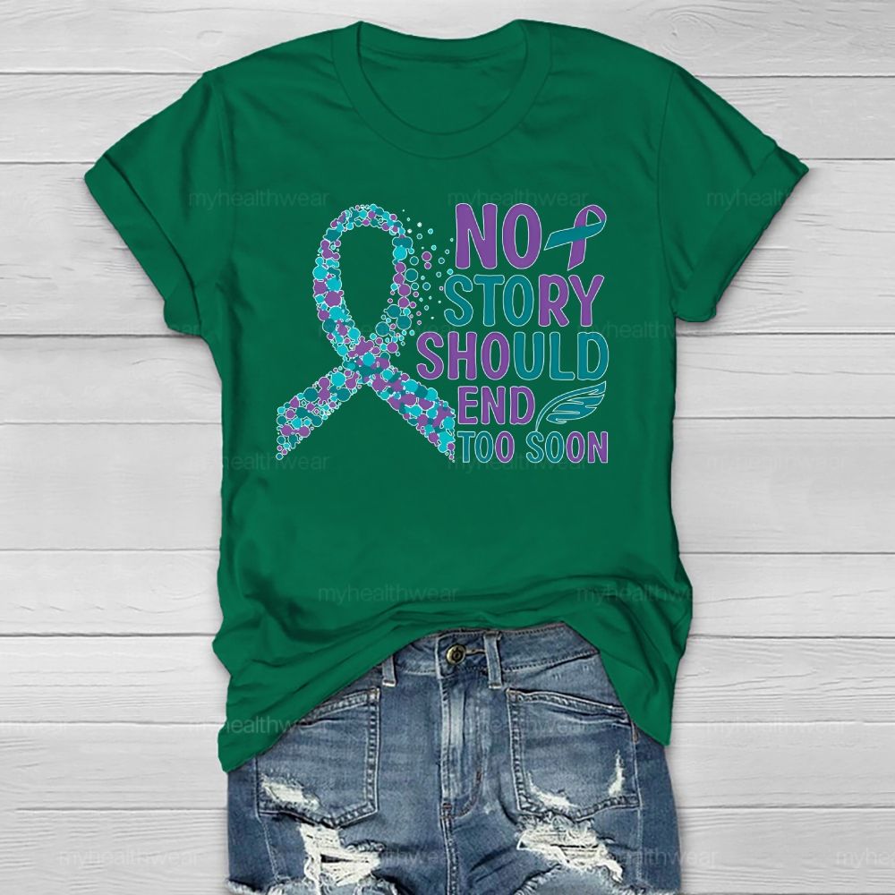 No Story Should End Too Soon Suicide Prevention Awareness Healthwear T-shirt