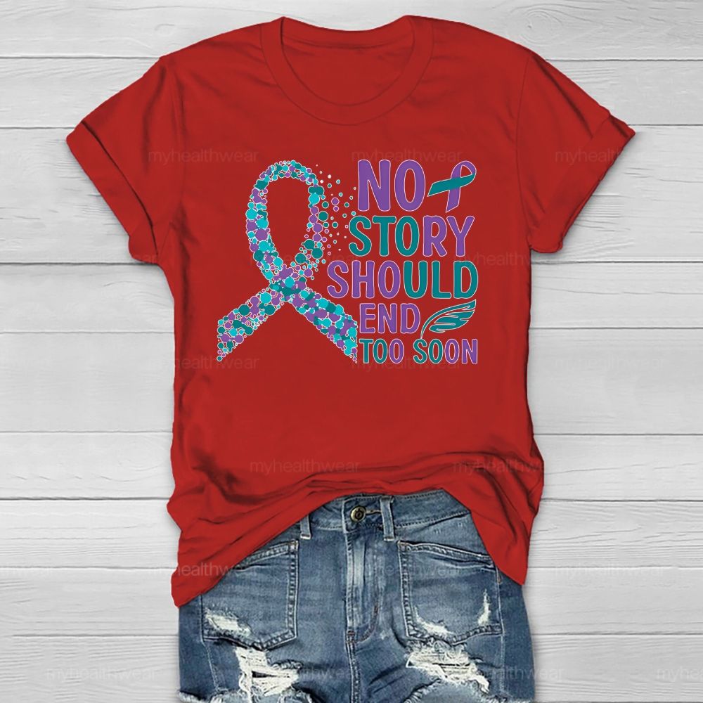 No Story Should End Too Soon Suicide Prevention Awareness Healthwear T-shirt