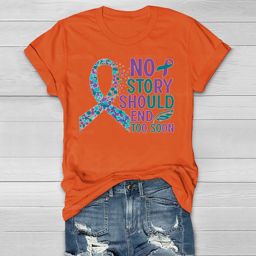 No Story Should End Too Soon Suicide Prevention Awareness Healthwear T-shirt
