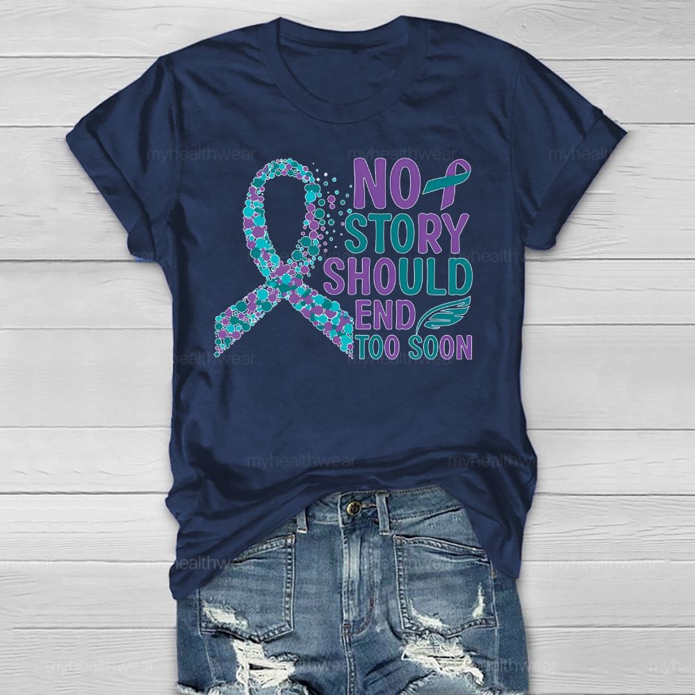 No Story Should End Too Soon Suicide Prevention Awareness Healthwear T-shirt