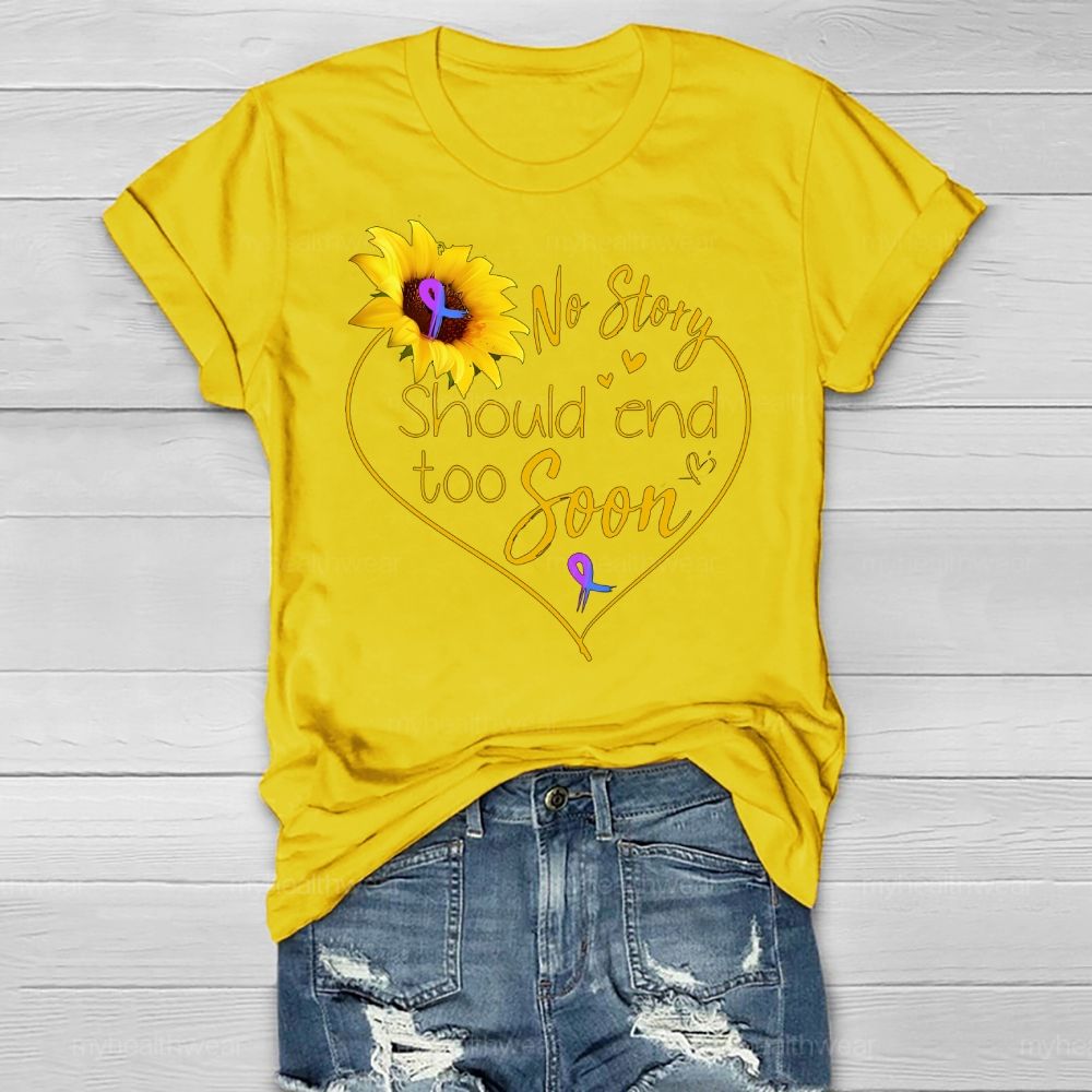No Story Should End Too Soon Sunflower Healthwear T-shirt