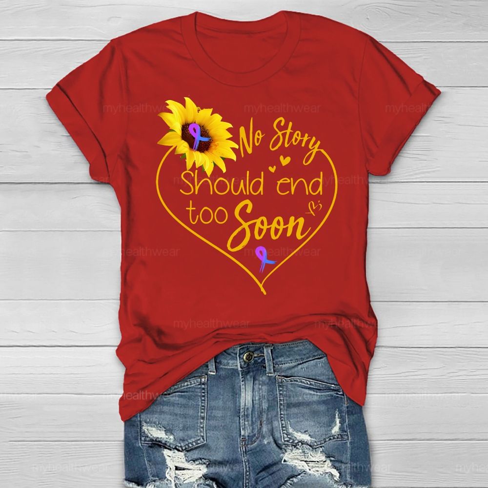 No Story Should End Too Soon Sunflower Healthwear T-shirt