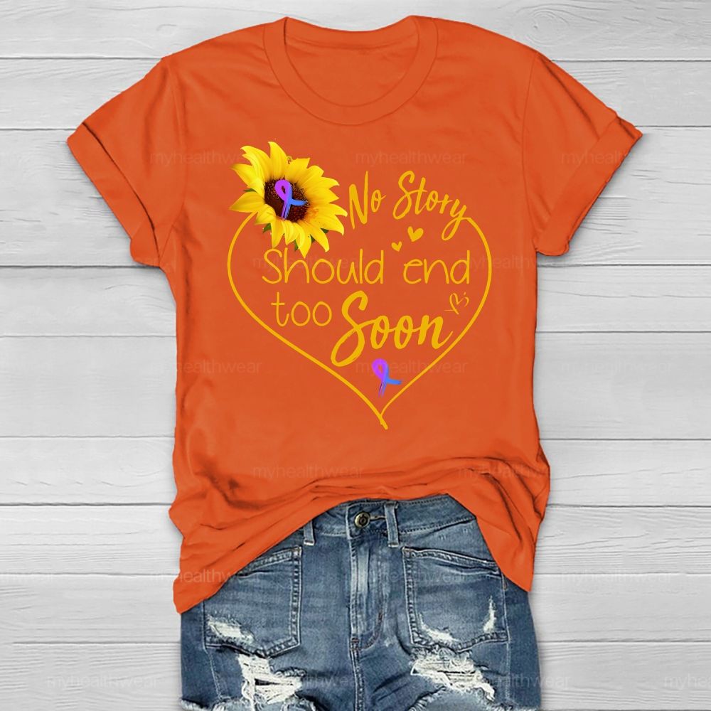 No Story Should End Too Soon Sunflower Healthwear T-shirt