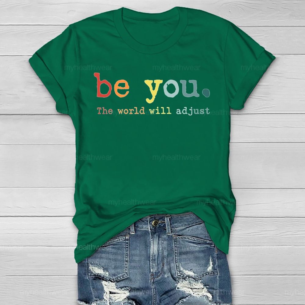 Be You The World Will Adjust Healthwear T-shirt