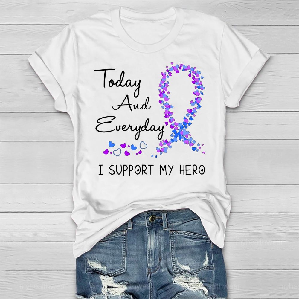 Today And Everyday I Support My Hero Healthwear T-shirt
