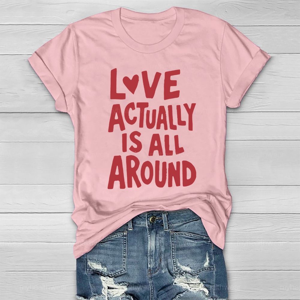 Love Actually Is All Around  Healthwear T-shirt